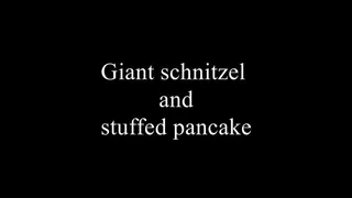 Giant Schnitzel and stuffed pancake