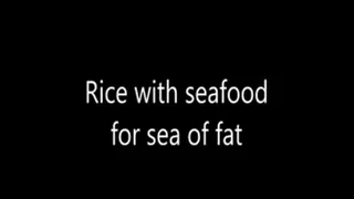 Rice with seafood for sea of fat