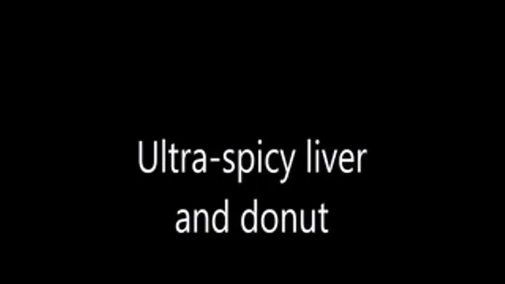 Ultra-spicy Liver with rice and donut