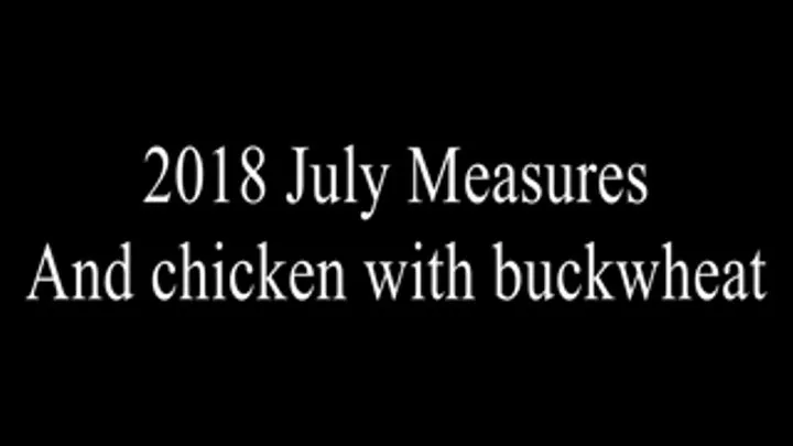 2018 July Measures and chicken with buckwheat