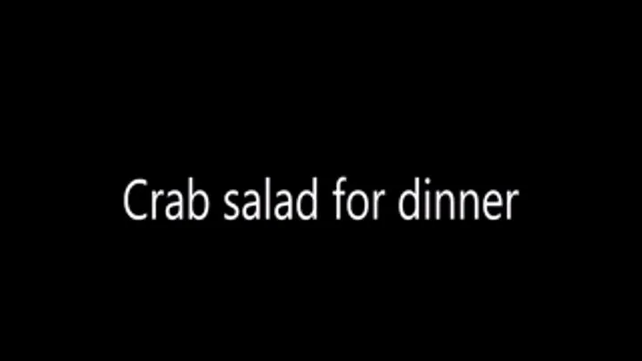 Crab salad for dinner of topless fatty