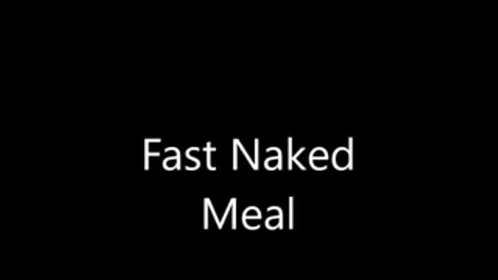 Fast Naked Meal