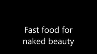 Fast food for naked beauty