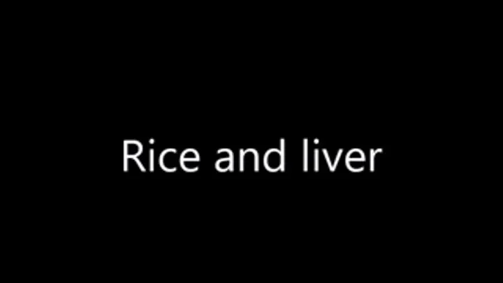 Rice and liver