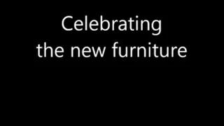 Celebrating new furniture