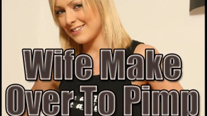 Make Your Wife a WHORE for ME! Part 1