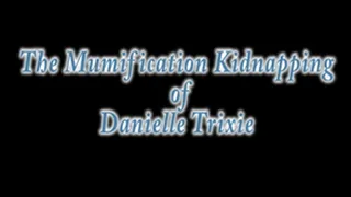 Danielle Trixie's Tape Mummification