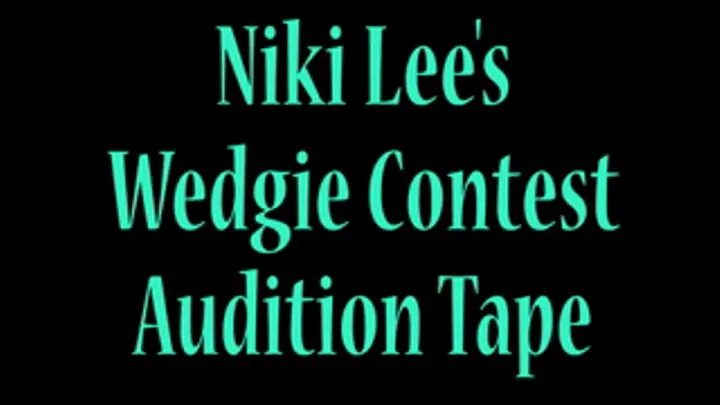 Niki Lee's Wedgie Contest Audition Tape