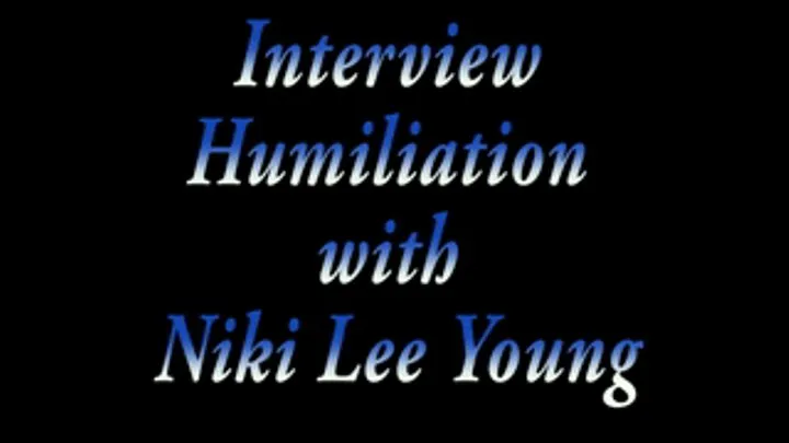 Interview Humiliation