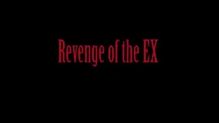 Revenge of the Ex