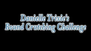 Bound Crutching with Danielle Trixie