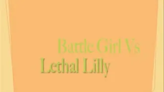 Battle Girl defeated by Lethal Lily