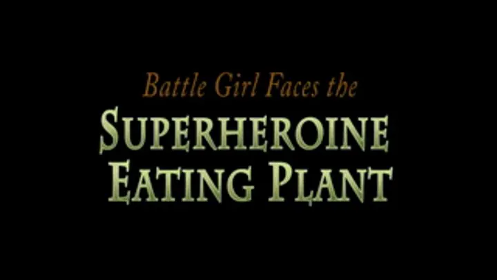 Superheroine Eating Plant