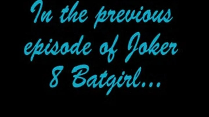 Joker 8 Batgirl- The Final Scene