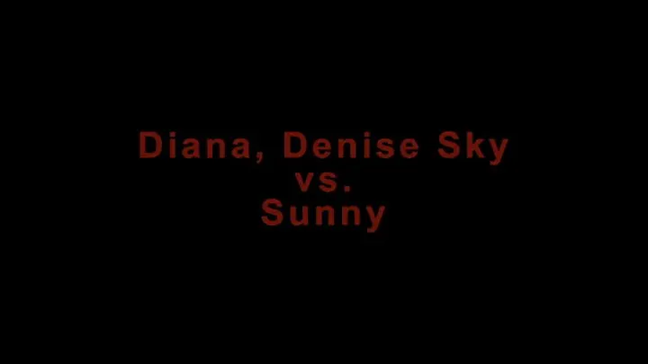 Diana, Denise Sky vs Sunny