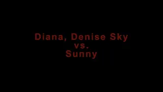 Diana, Denise Sky vs Sunny