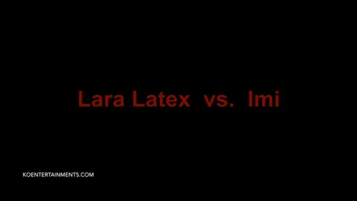 Lara Latex vs Imi