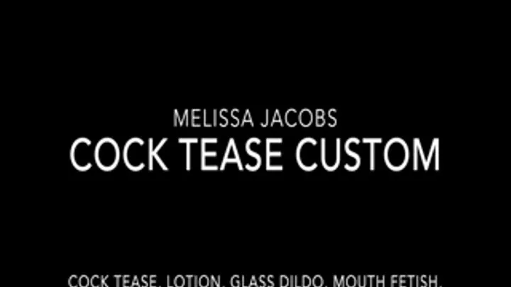 Cock Tease Custom