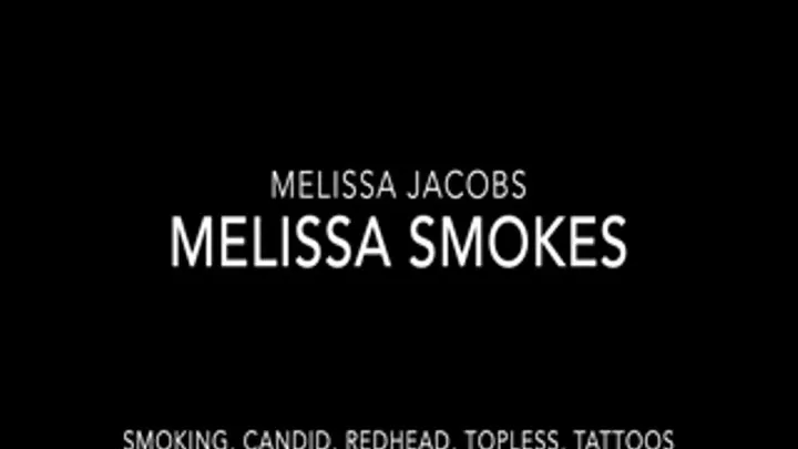 Melissa Smokes More