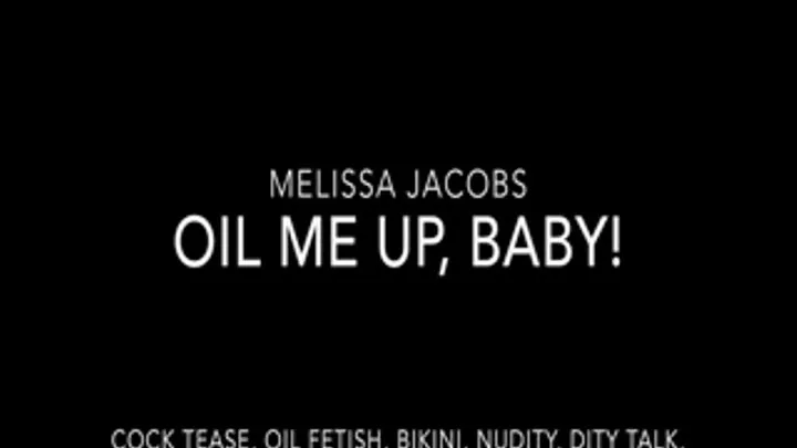 Oil Me Up, Baby!