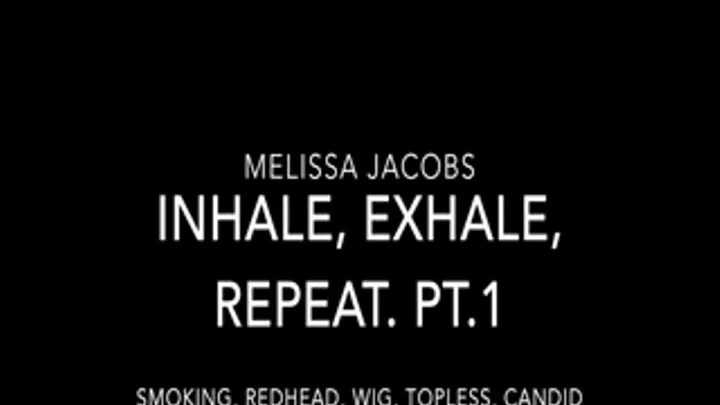 Inhale, Exhale, Repeat. Pt.1