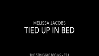 Melissa's Tied Up in Bed - Pt. 1