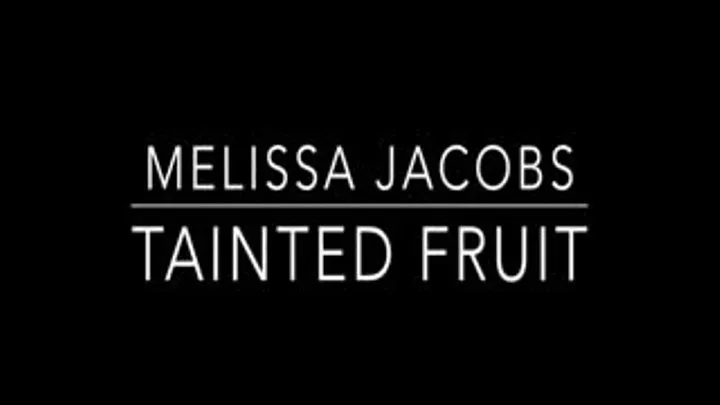 Tainted Fruit