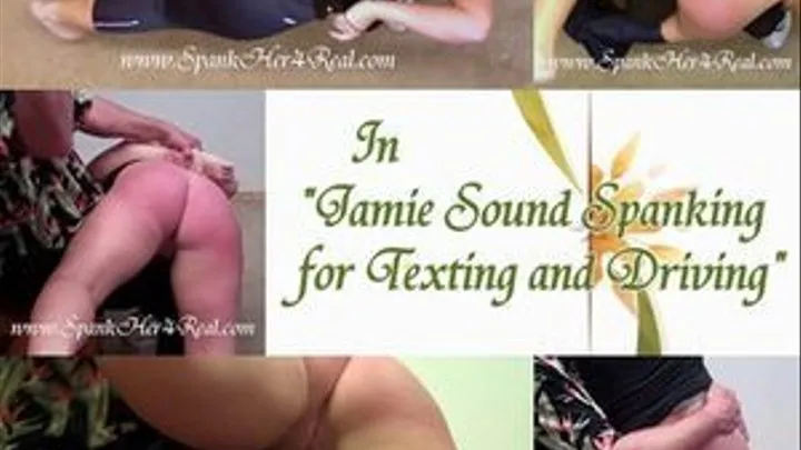 Jamie's Sound Spanking for Texting and Driving!