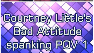 Courtney Little's Bad attitude spanking POV 1