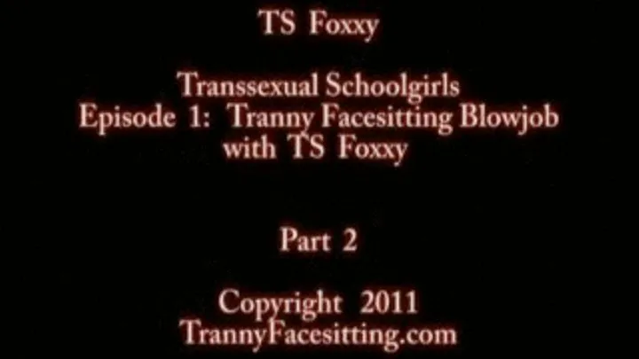 TS Foxxy - Tranny Schoolgirl Foot Worship (Part 2 of 4)