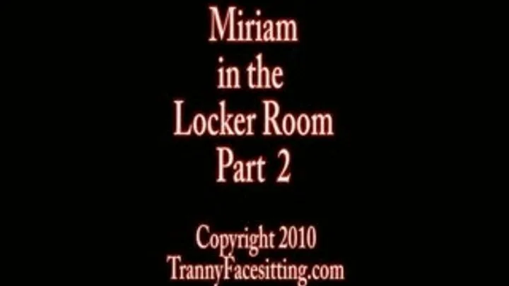 Miriam Michols - Transsexual Cocksucking and Facesitting (Part 2 of 3)