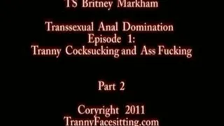 Britney Markham - Tranny Facesitting Blowjob and Anal Domination (Part 2 of 4)