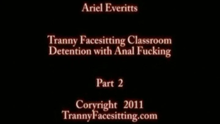 Ariel Everitts - Tranny Facesitting and Ass Worship with Cocksucking Oral Servitude in Detention (Part 2 of 4)