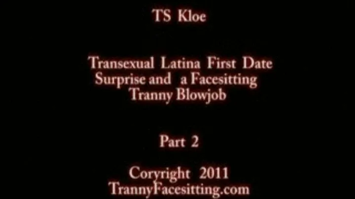 TS Kloe - Tranny Facesitting and Ass Worship (Part 2 of 4)