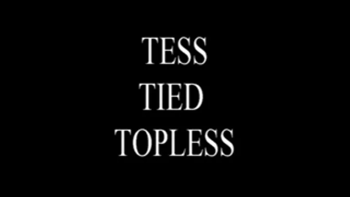 Tess Tied Topless