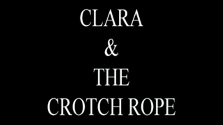 Clara and the Crotch Rope