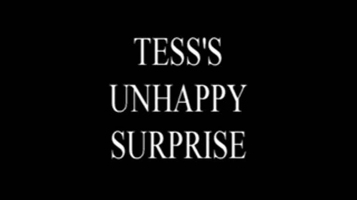 Tess's Unhappy Surprise