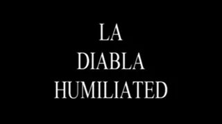 LA DIABLA HUMILIATED