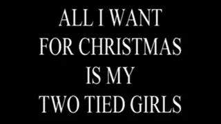 All I Want For Christmas Is My Two Tied Girls