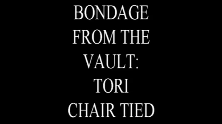 Bondage From the Vault: Tori Chair Tied