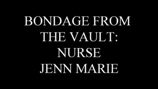 Bondage From the Vault: Nurse Jenn Marie