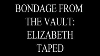 Bondage From the Vault: Elizabeth Taped