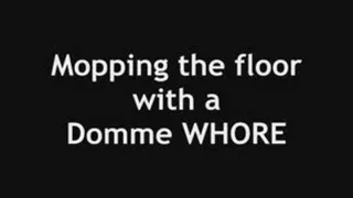 Mopping the Floor with a Domme Whore