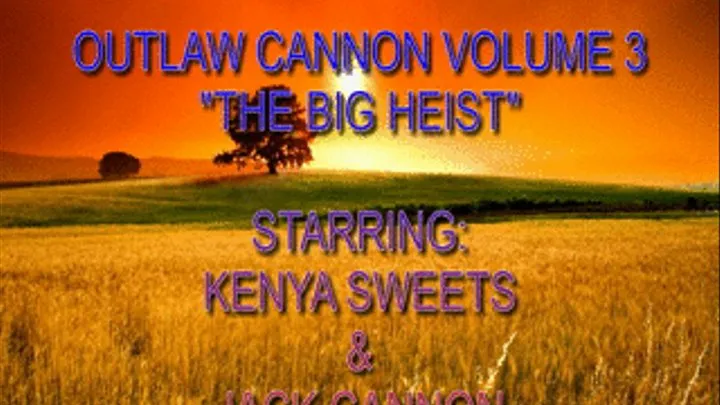 Outlaw Cannon Vol 3 "The Big Heist"