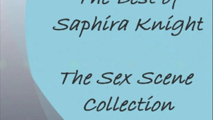 The Best of Saphira Knight 'The Sex Scenes