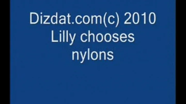 lilly chooses nylons