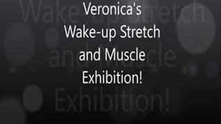 Veronica's Early Morning Stretch and Muscle Exhibition!