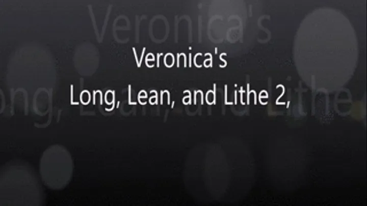 Veronica's Long and Lithe 2! A Great Combo of Biceps, ABS, Legs, and moe,