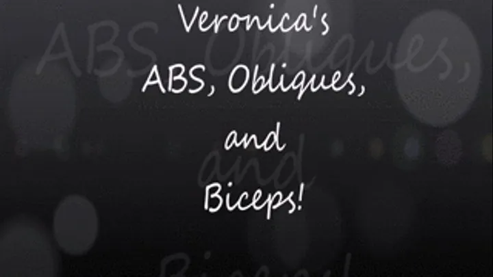 Veronica's Obliques and Biceps!