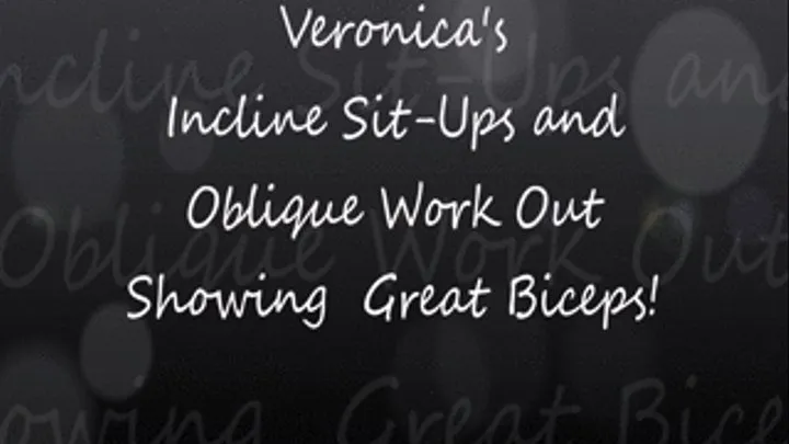 Veronica's Great View of Incline ABS Sit-Ups and Obliques with Biceps!